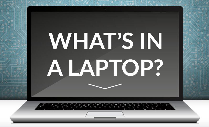 What is inside laptop