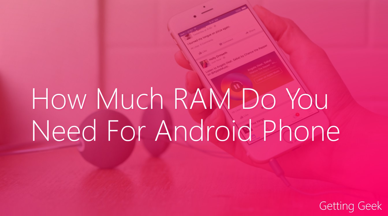How Much RAM Do I Need In An Android Smartphone